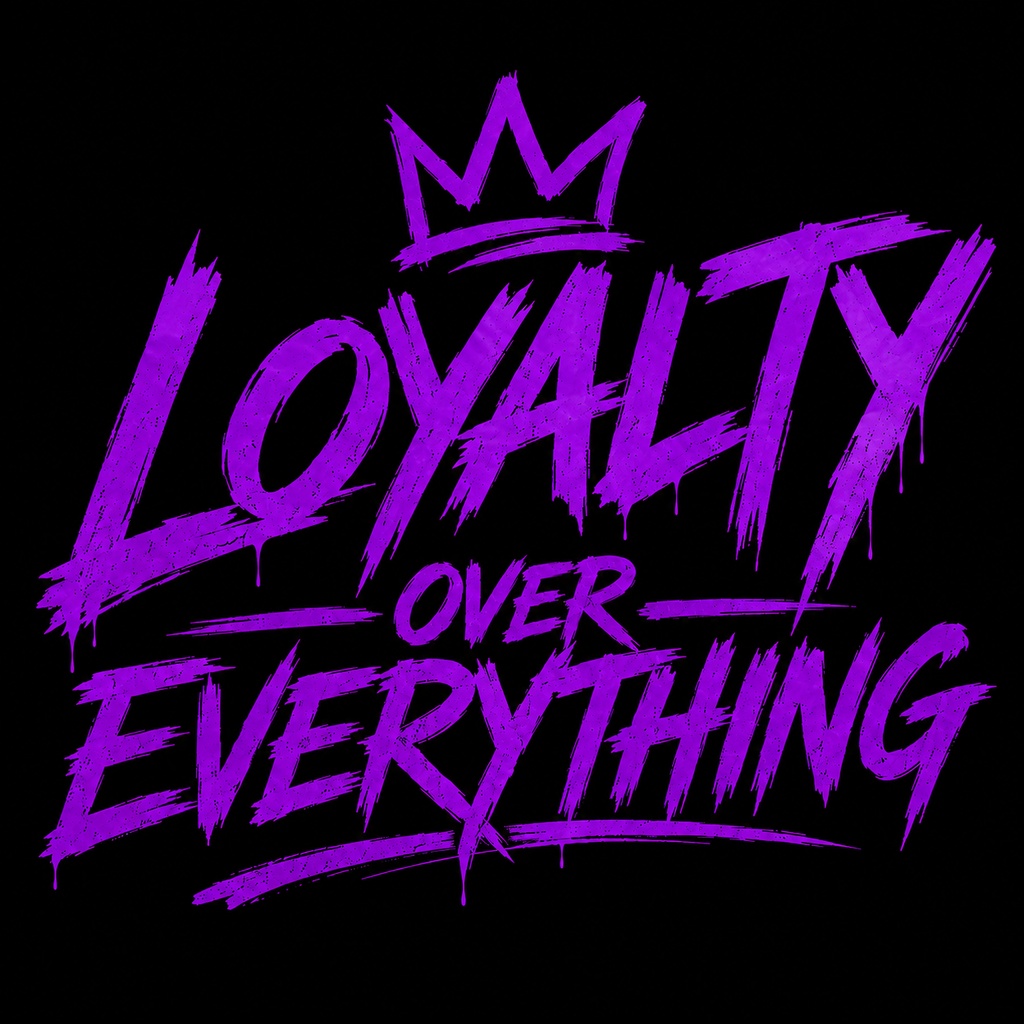 Loyalty Over Everything