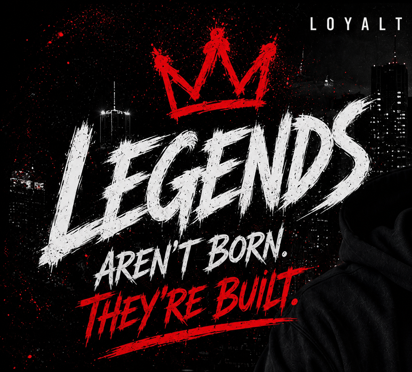 Legends “ Aren’t Born they’re Built